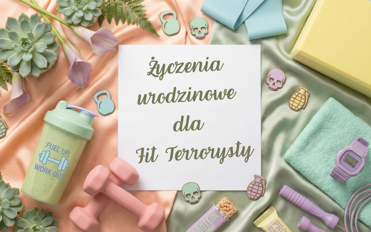 Życzenia urodzinowe dla Fit-Terrorysty