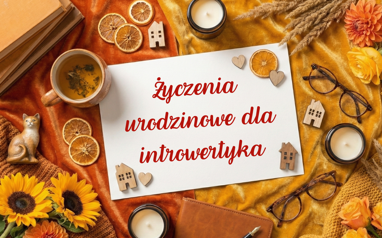 Życzenia urodzinowe dla introwertyka