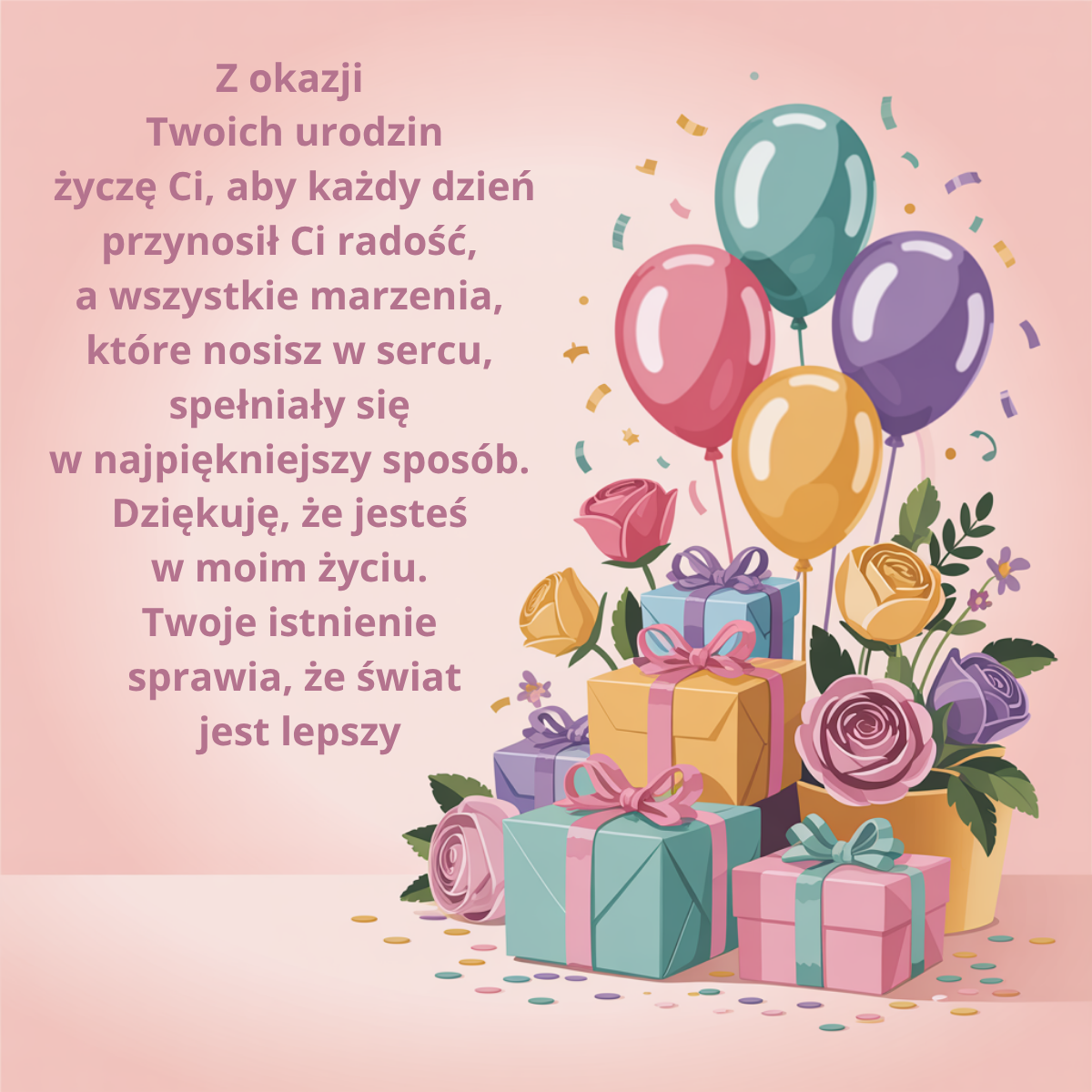 Wzruszające życzenia urodzinowe z podziękowaniem za obecność - piękna kartka od serca do wysłania.