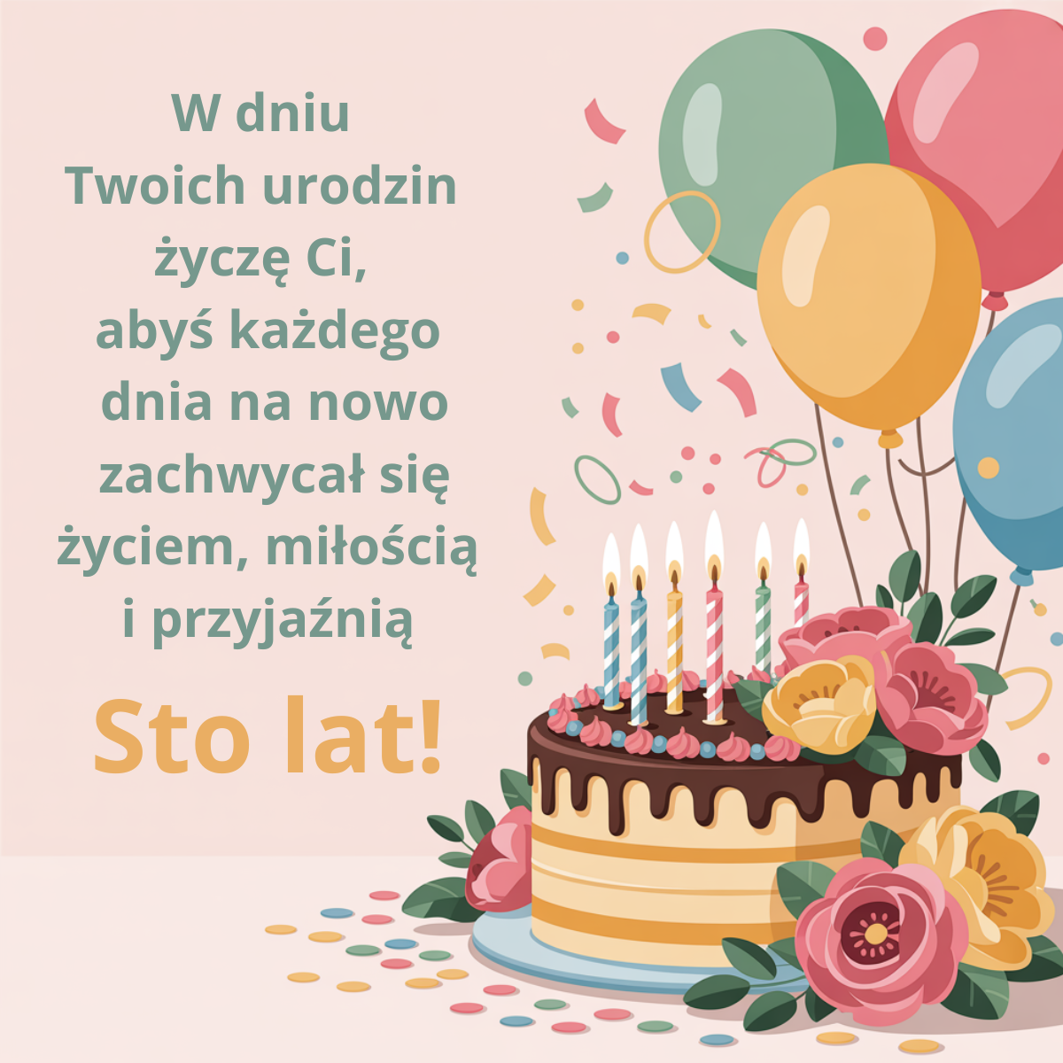 Ciepłe i osobiste życzenia urodzinowe o zachwycie życiem, miłości i przyjaźni - kartka do wysłania