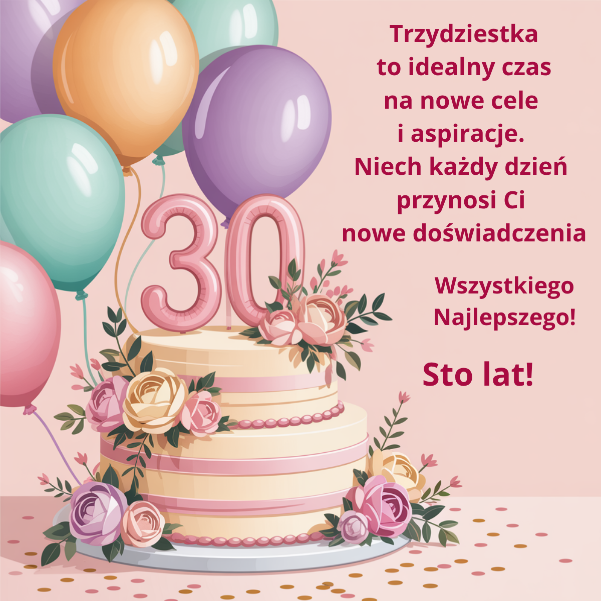 Motywacyjne życzenia na 30. urodziny: Trzydziestka to idealny czas na nowe cele i aspiracje. Niech każdy dzień przynosi nowe doświadczenia.